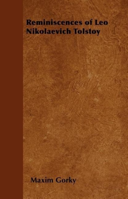 Reminiscences of Leo Nikolaevich Tolstoy, Maxim Gorky - Paperback - 9781445571294