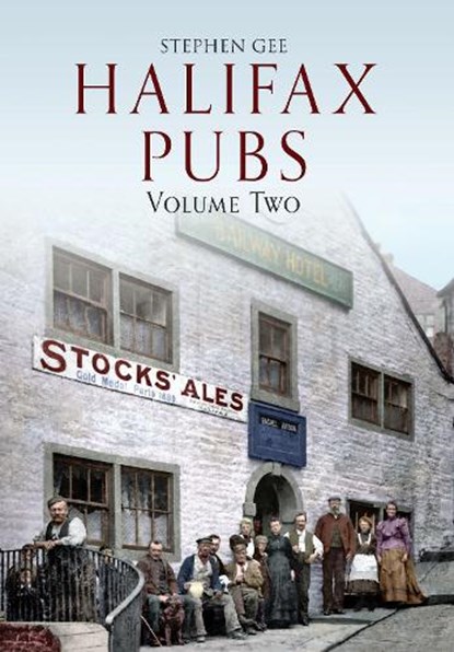 Halifax Pubs, Stephen Gee - Paperback - 9781445602424