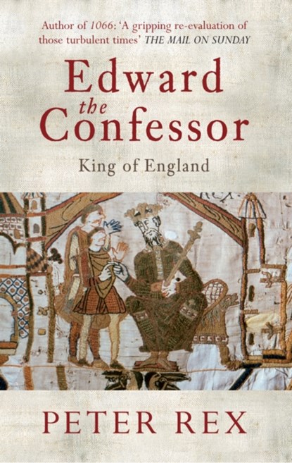 Edward the Confessor, Peter Rex - Paperback - 9781445604763