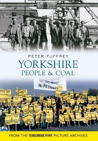 Yorkshire People & Coal, Peter Tuffrey - Paperback - 9781445605166