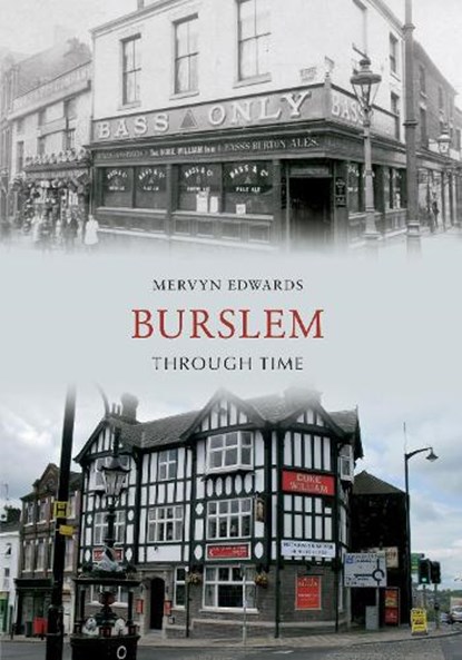 Burslem Through Time, Mervyn Edwards - Paperback - 9781445608044