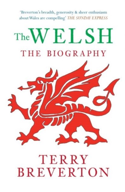 The Welsh The Biography, Terry Breverton - Paperback - 9781445608082