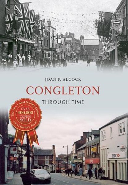 Congleton Through Time, Joan P. Alcock - Paperback - 9781445609768