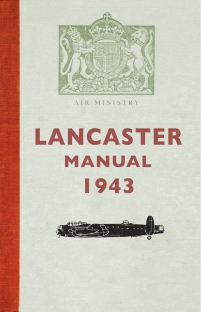 Lancaster Manual 1943, Gordon A. A. Wilson - Paperback - 9781445614427