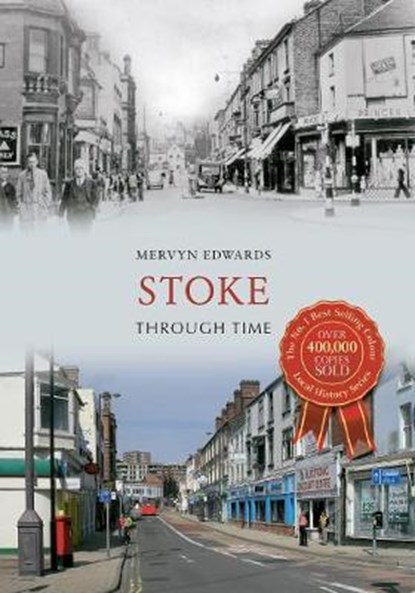 Stoke Through Time, Mervyn Edwards - Paperback - 9781445617275