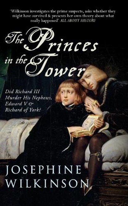 The Princes in the Tower, Josephine Wilkinson - Paperback - 9781445642284