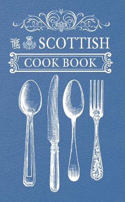 The Scottish Cook Book, niet bekend - Paperback - 9781445643380