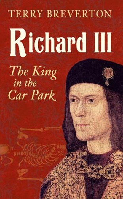Richard III, Terry Breverton - Paperback - 9781445644790