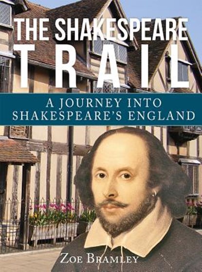 The Shakespeare Trail, BRAMLEY,  Zoe - Gebonden - 9781445646848