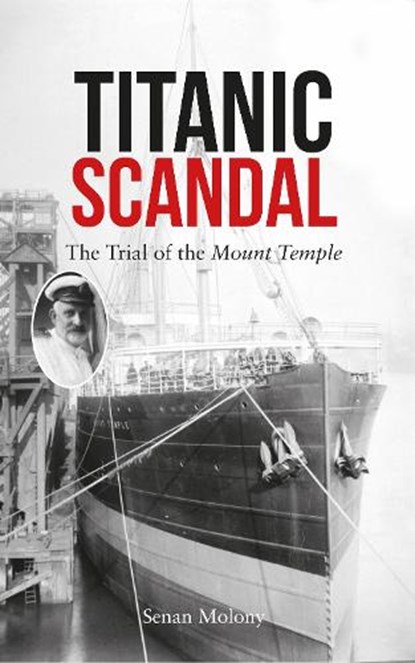 Titanic Scandal, Senan Molony - Paperback - 9781445649481