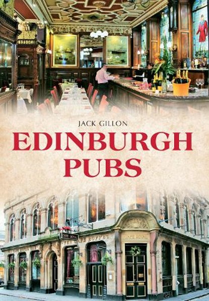 Edinburgh Pubs, Jack Gillon - Paperback - 9781445652597