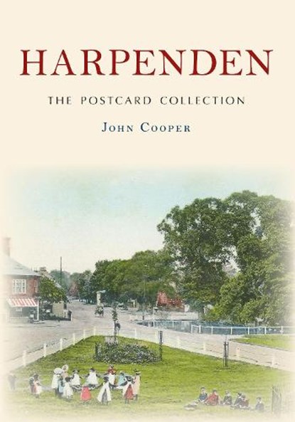 Harpenden The Postcard Collection, John Cooper - Paperback - 9781445659183