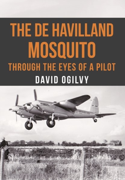 The de Havilland Mosquito, David Ogilvy - Paperback - 9781445663128