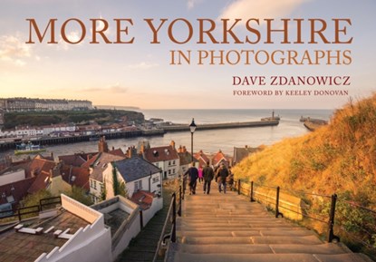 More Yorkshire in Photographs, Dave Zdanowicz - Paperback - 9781445663845