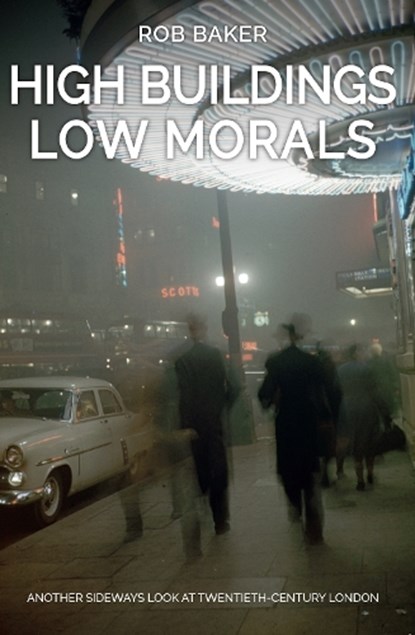 High Buildings, Low Morals, Rob Baker - Paperback - 9781445666259