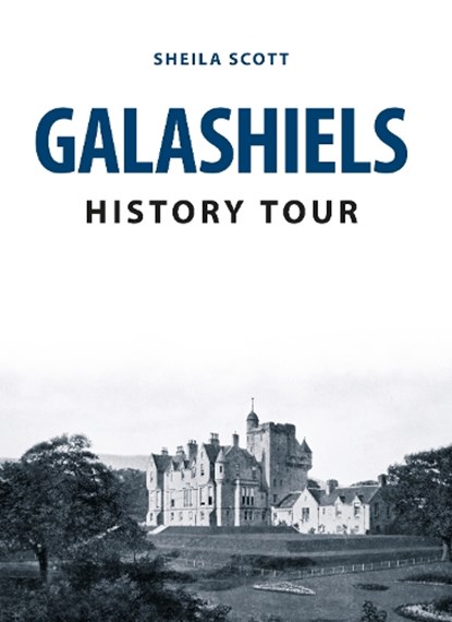 Galashiels History Tour, Sheila Scott - Paperback - 9781445666624