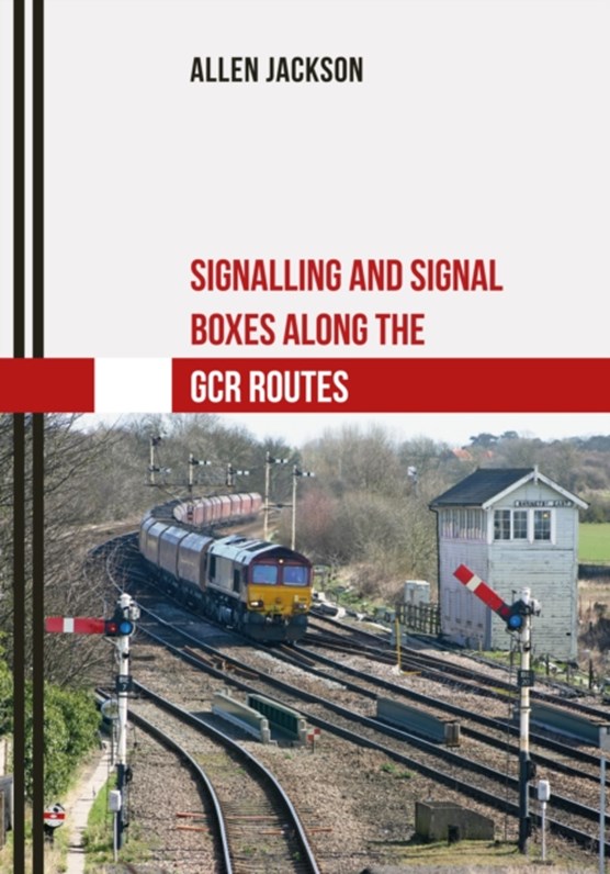 Signalling and Signal Boxes along the GCR Routes