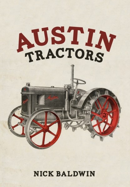 Austin Tractors, Nick Baldwin - Paperback - 9781445668284