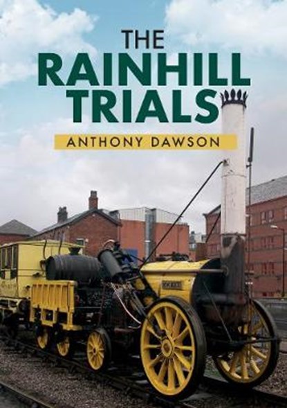 The Rainhill Trials, Anthony Dawson - Paperback - 9781445669755