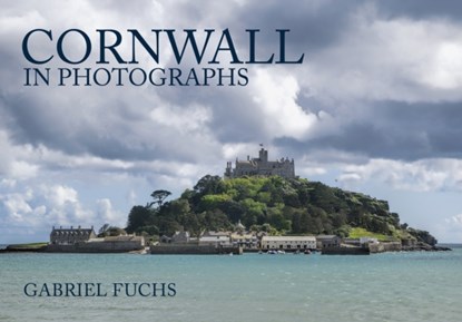 Cornwall in Photographs, Gabriel Fuchs - Paperback - 9781445671246
