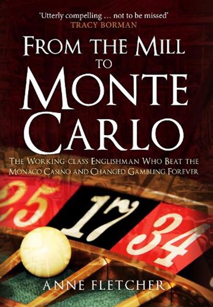 From the Mill to Monte Carlo, Anne Fletcher - Gebonden - 9781445671390