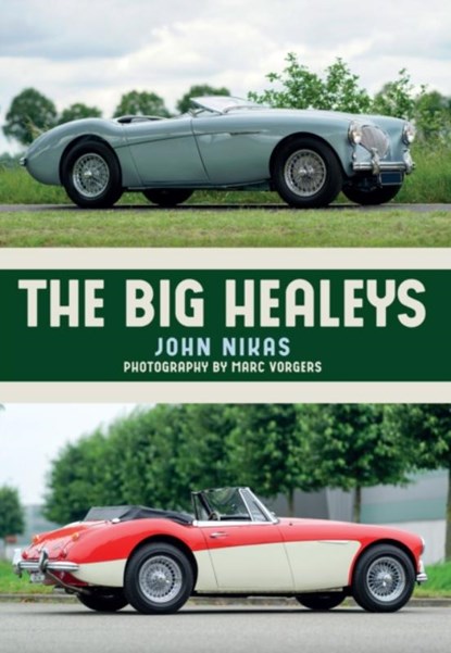 The Big Healeys, John Nikas - Paperback - 9781445673806