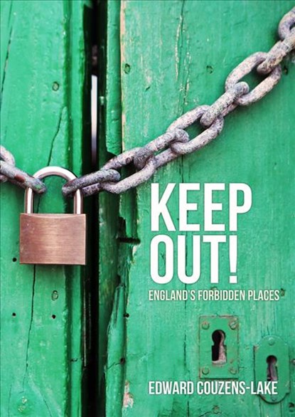 Keep Out!, Edward Couzens-Lake - Paperback - 9781445674247