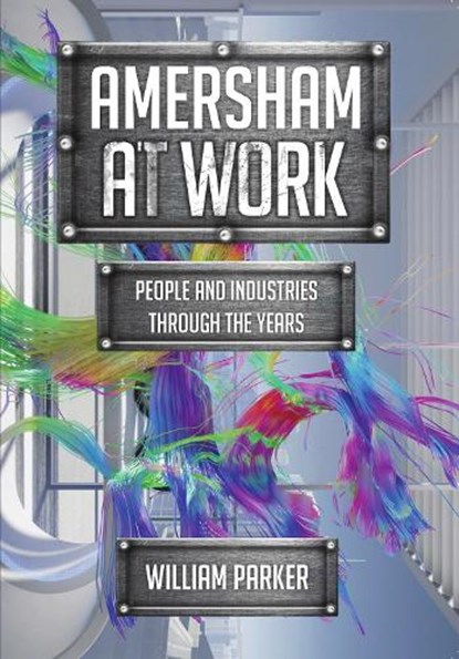 Amersham at Work, William Parker - Paperback - 9781445674827
