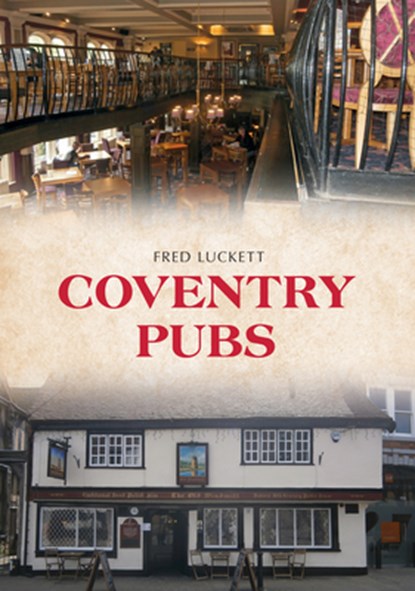 Coventry Pubs, Fred Luckett - Paperback - 9781445675046
