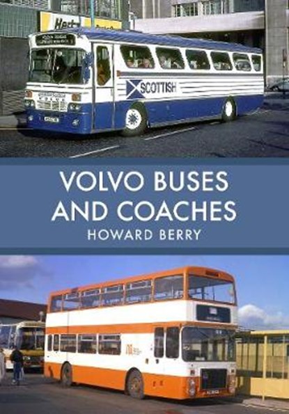 Volvo Buses and Coaches, Howard Berry - Paperback - 9781445676081