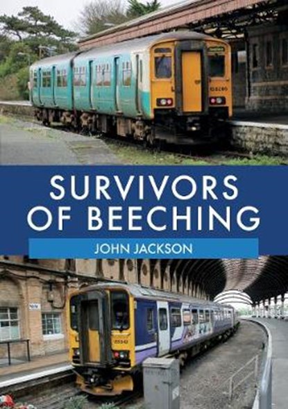 Survivors of Beeching, John Jackson - Paperback - 9781445676562