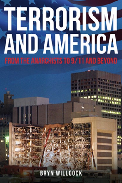 Terrorism and America, Dr Bryn Willcock - Gebonden - 9781445676609