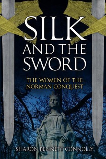 Silk and the Sword, BENNETT CONNOLLY,  Sharon - Gebonden - 9781445678757
