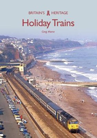 Holiday Trains, Greg Morse - Paperback - 9781445679211