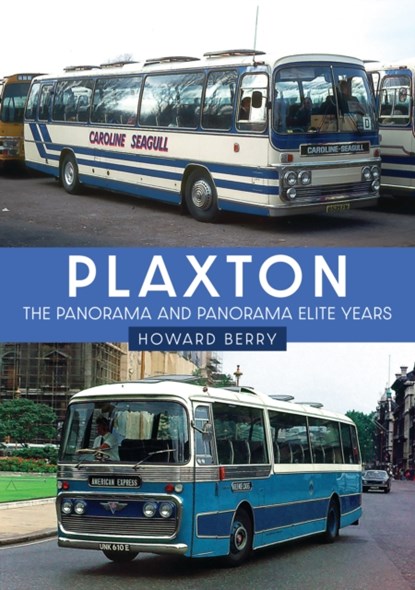 Plaxton: The Panorama and Panorama Elite Years, Howard Berry - Paperback - 9781445679297