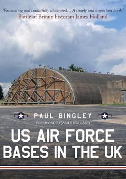 US Air Force Bases in the UK, Paul Bingley - Paperback - 9781445679655