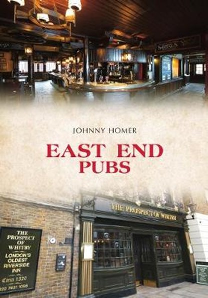 East End Pubs, Johnny Homer - Paperback - 9781445680576