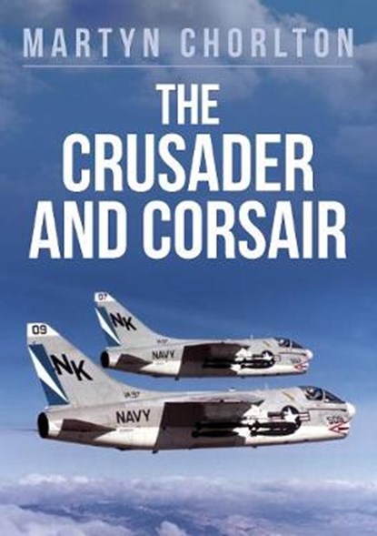 The Crusader and Corsair, Martyn Chorlton - Paperback - 9781445681078