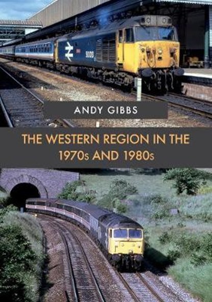 The Western Region in the 1970s and 1980s, Andy Gibbs - Paperback - 9781445681771