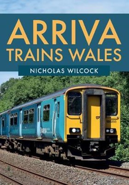Arriva Trains Wales, Nicholas Wilcock - Paperback - 9781445681993