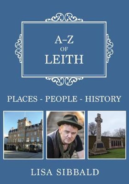 A-Z of Leith, Lisa Sibbald - Paperback - 9781445682051