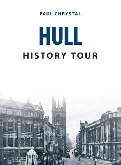 Hull History Tour, Paul Chrystal - Paperback - 9781445682372