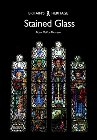 Stained Glass, Aidan McRae Thomson - Paperback - 9781445683249