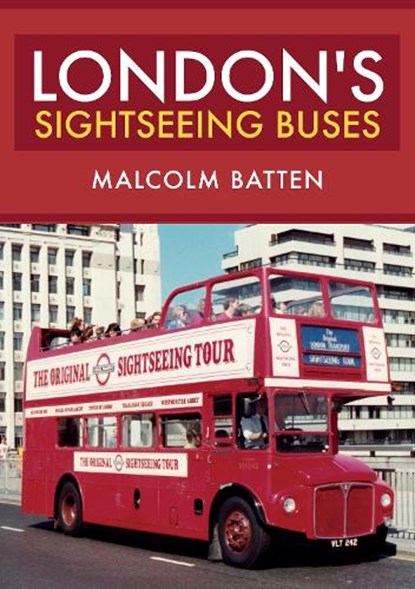 London's Sightseeing Buses, Malcolm Batten - Paperback - 9781445683973