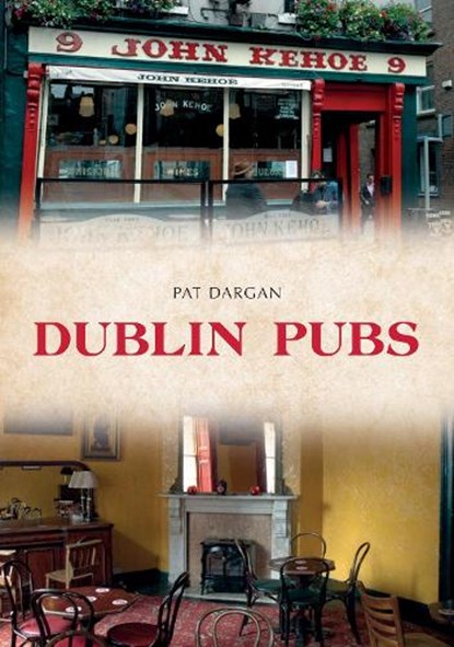 Dublin Pubs, Pat Dargan - Paperback - 9781445684253