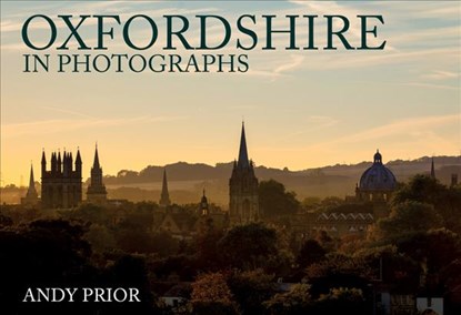 Oxfordshire in Photographs, Andy Prior - Paperback - 9781445686806