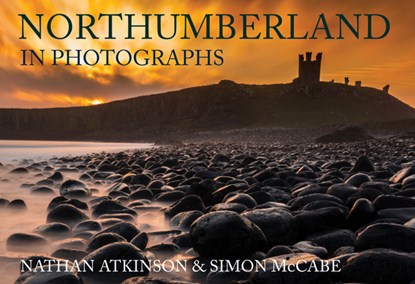 Northumberland in Photographs, Nathan Atkinson ; Simon McCabe - Paperback - 9781445686868