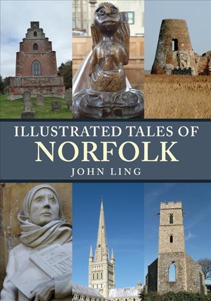 Illustrated Tales of Norfolk, John Ling - Paperback - 9781445687926