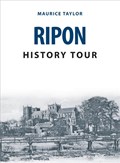 Ripon History Tour | Maurice Taylor | 