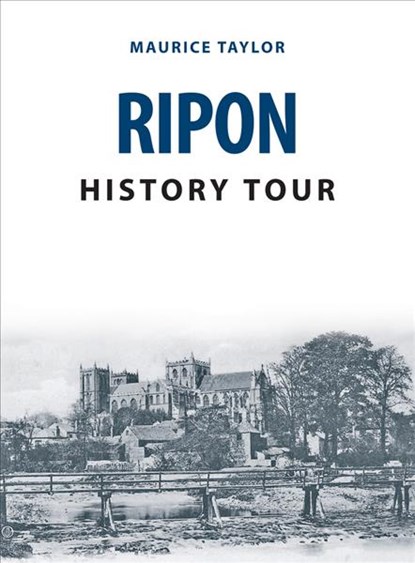 Ripon History Tour, Maurice Taylor - Paperback - 9781445689159
